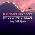 Fly Away For A Summer (Deep Chills Remix)