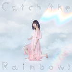 Catch the Rainbow！专辑