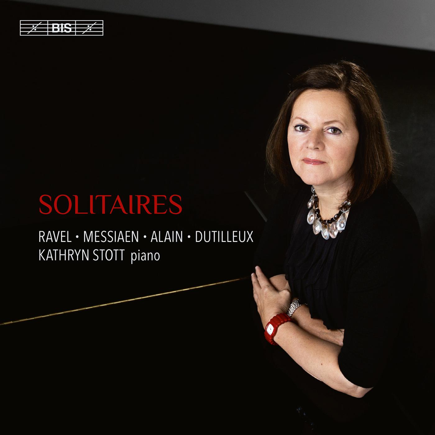 Piano Recital: Stott, Kathryn - ALAIN, J. / DUTILLEUX, H. / MESSIAEN, O. / RAVEL, M. (Solitaires)专辑