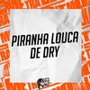 DJ BOO DOS FLUXOS - Piranha Louca de Dry