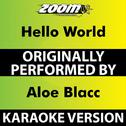 Hello World (Karaoke Version) [Originally Performed By Aloe Blacc]专辑