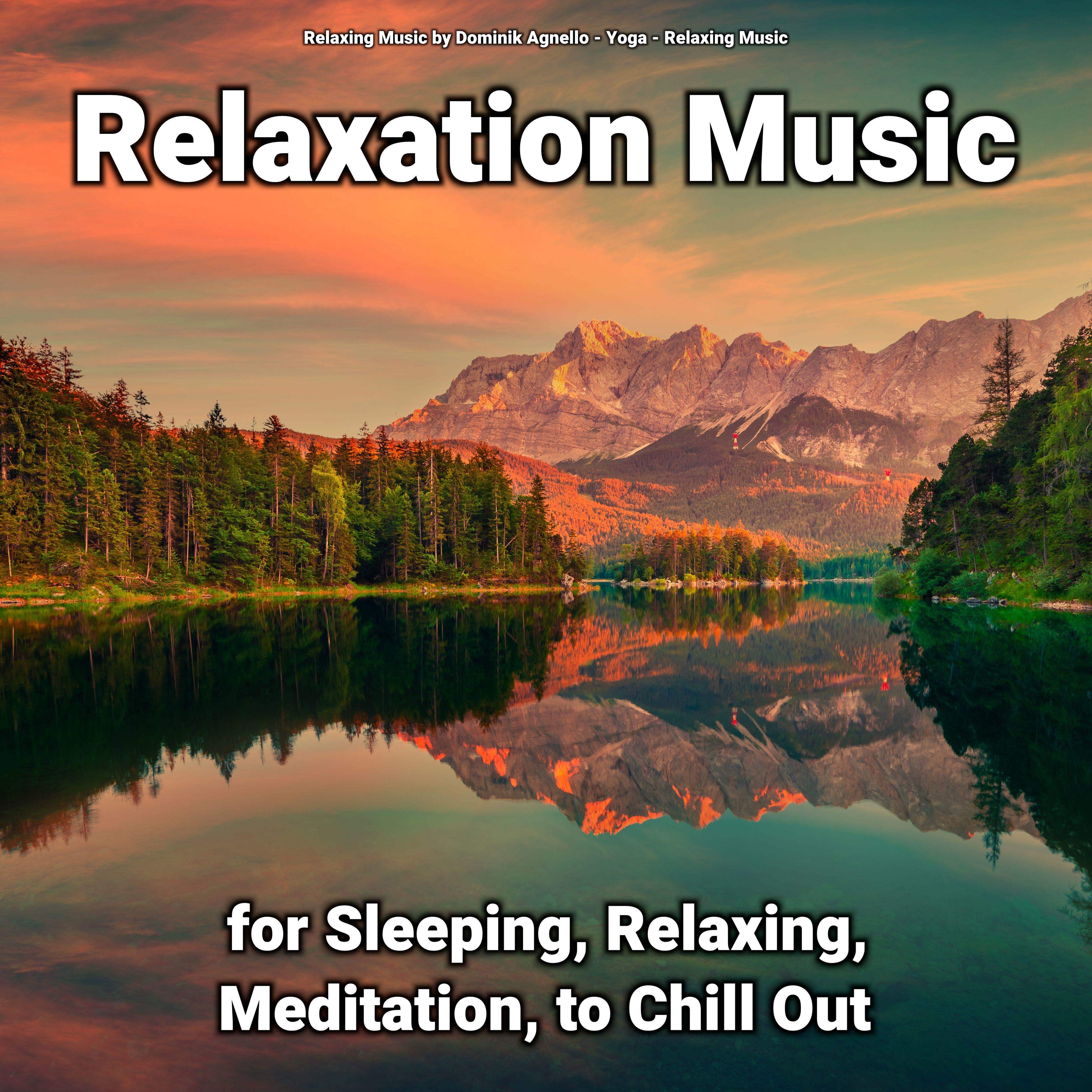 Relaxation Music for Sleeping, Relaxing, Meditation, to Chill Out