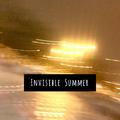 Invisible Summer