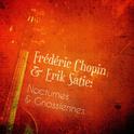 Frédéric Chopin & Erik Satie: Nocturnes & Gnossiennes专辑