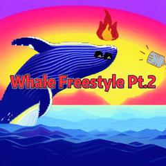 Whale Freestyle PT.2