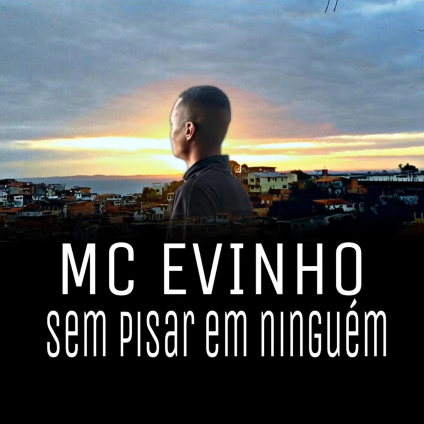 MC Evinho - Sem pisar em ninguém