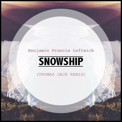 Snowship (Thomas Jack Remix)专辑