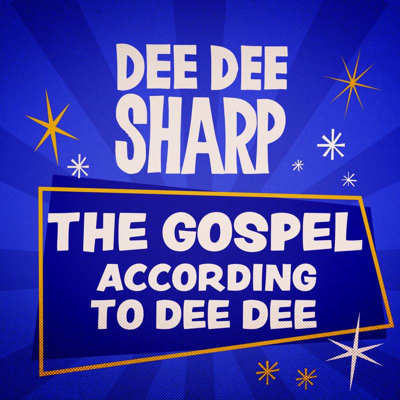 The Gospel According To Dee Dee