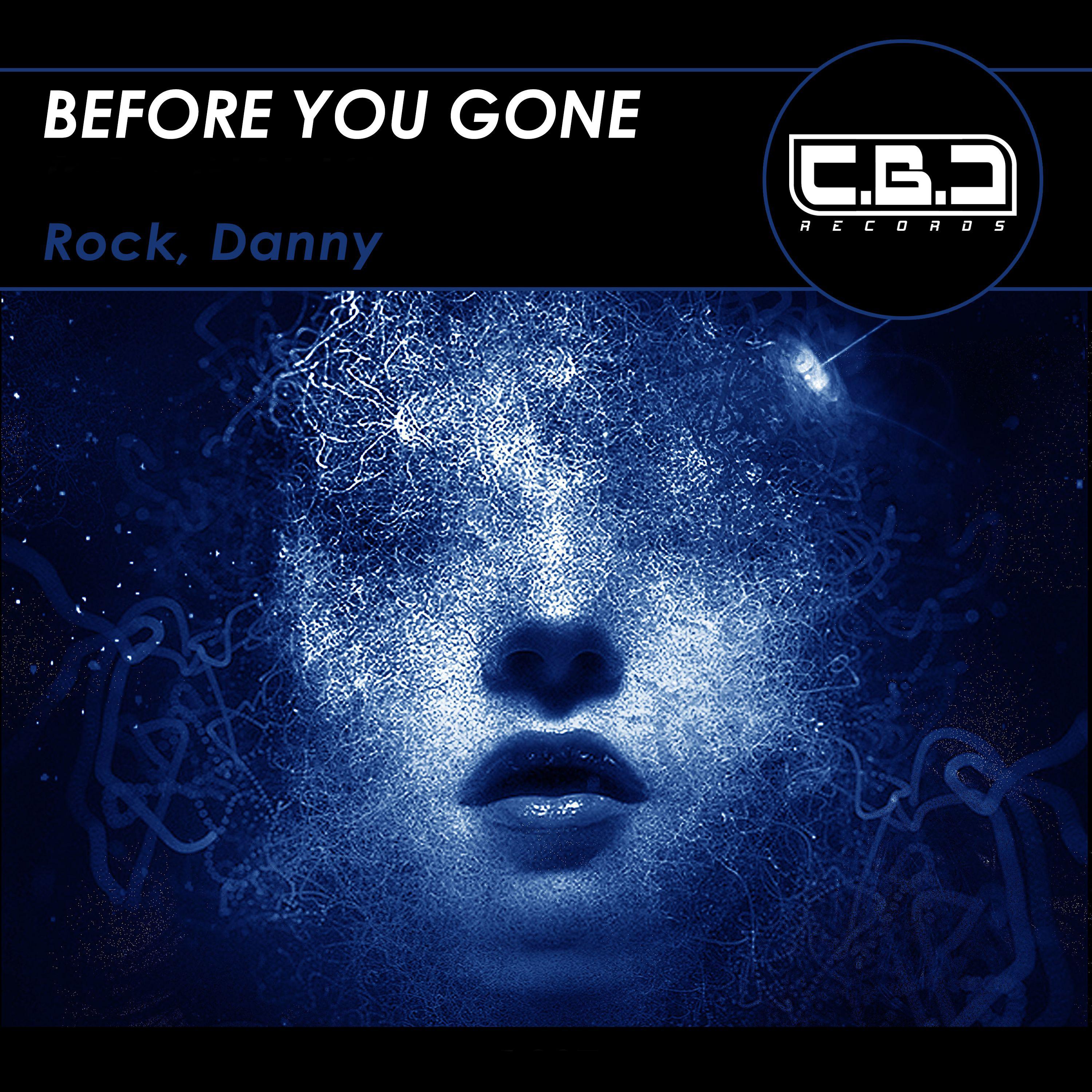 Rock, Danny - Before You Gone (Original Mix)专辑