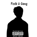 FXXK U GANG