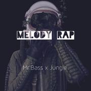 Melody Rap（Prod.by Jungle)