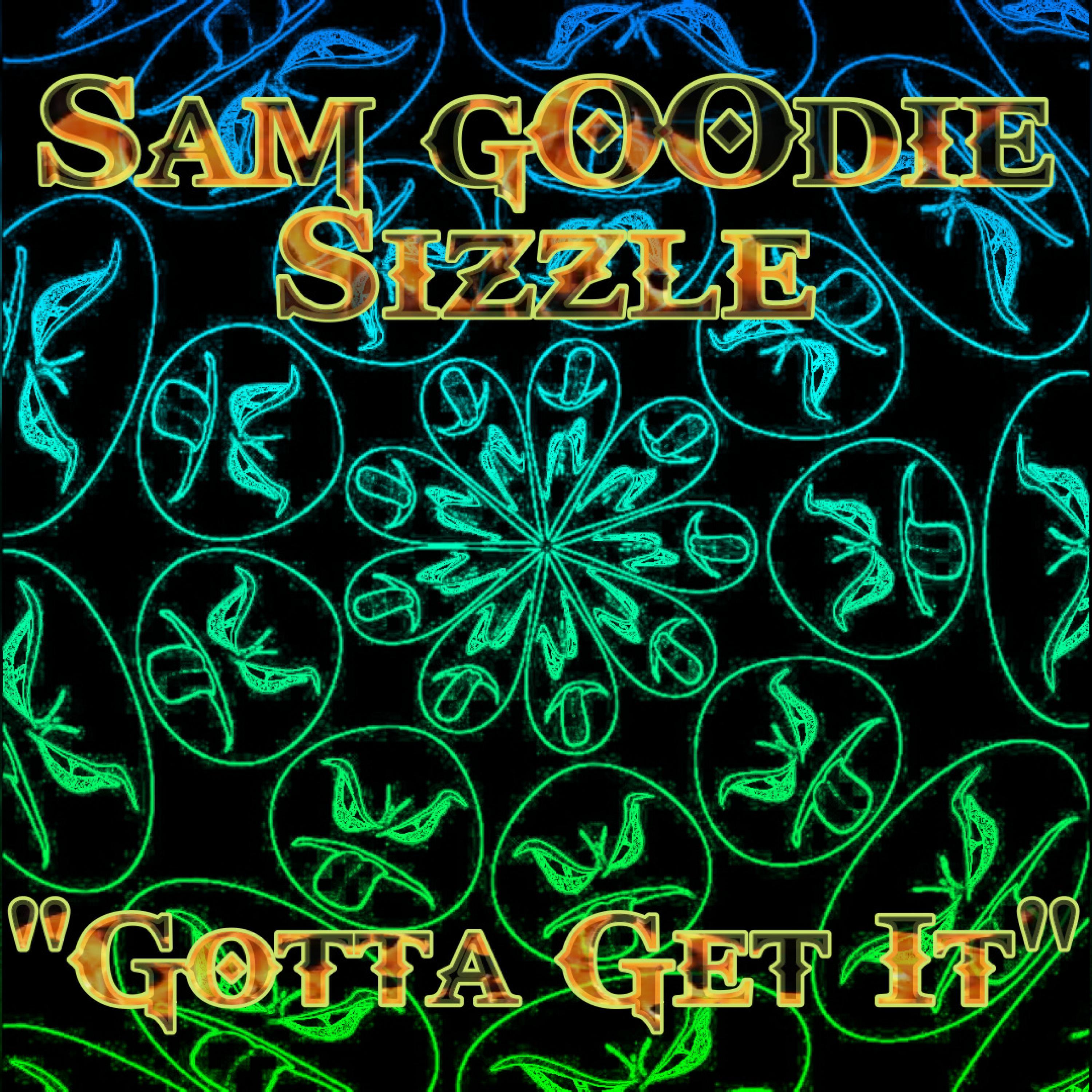 Gotta Get It (feat. Sizzle)