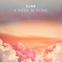 Zank - A Week In Rome