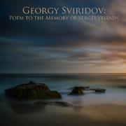 Georgy Sviridov: Poem to the Memory of Sergei Yesenin (Leningrad Philharmonic Orchestra & Yurlov Ca