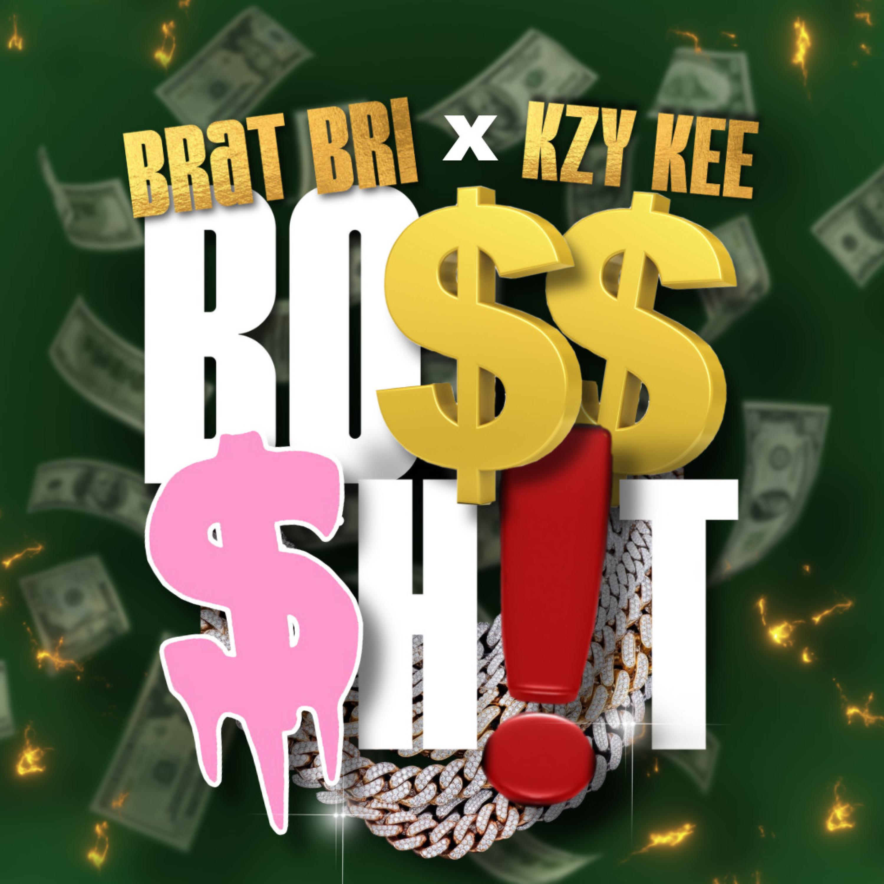 Kzy Kee - Bo$$ Shit (feat. Brat Bri)