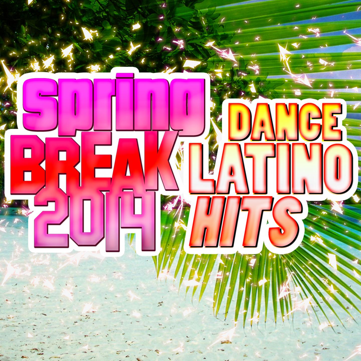 Spring Break 2014 (Dance Latino Hits)专辑