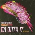 Go With It (Remixes)专辑