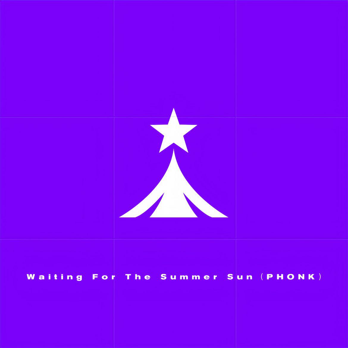 Waiting For The Summer Sun（PHONK）