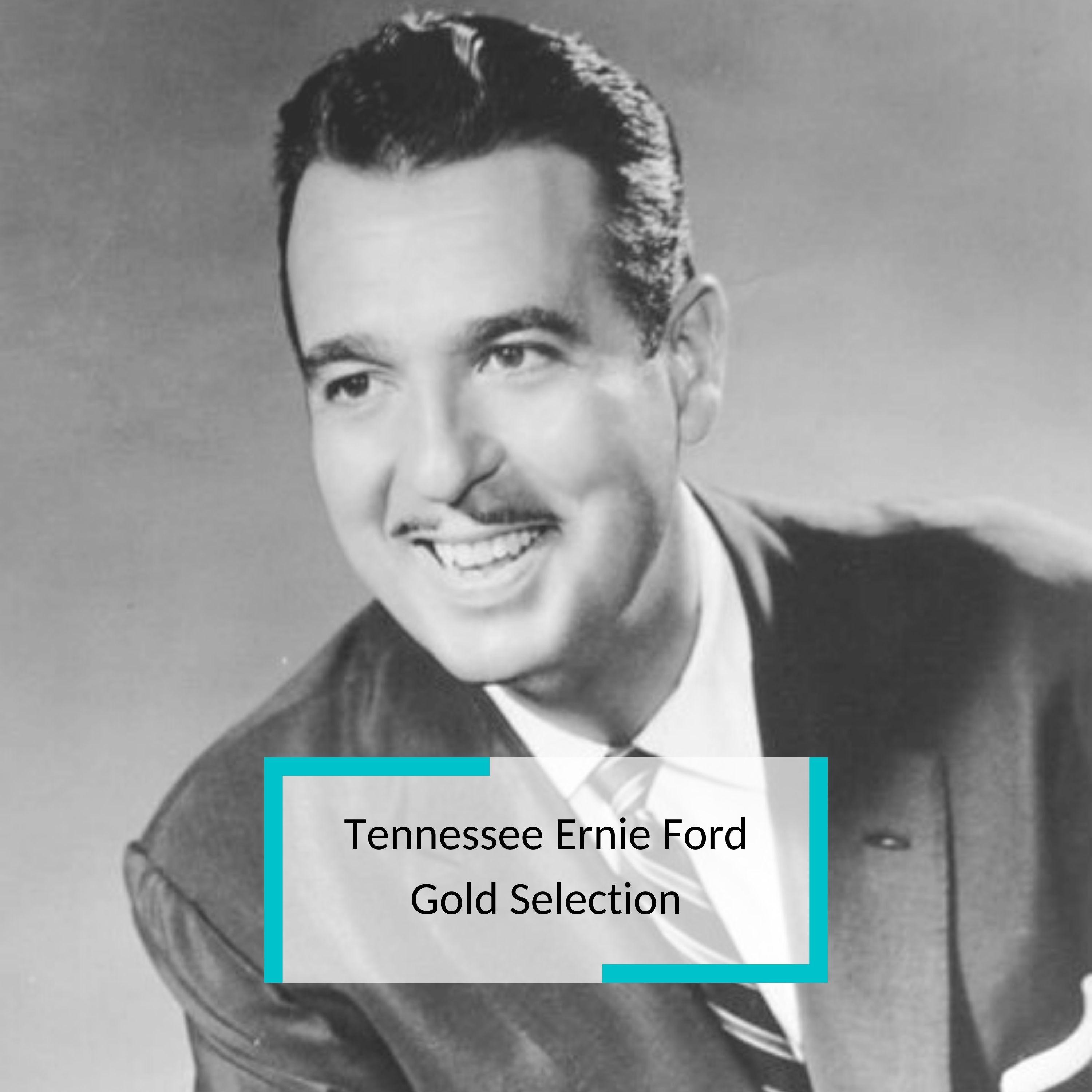 Tennessee Ernie Ford - Gold Selection