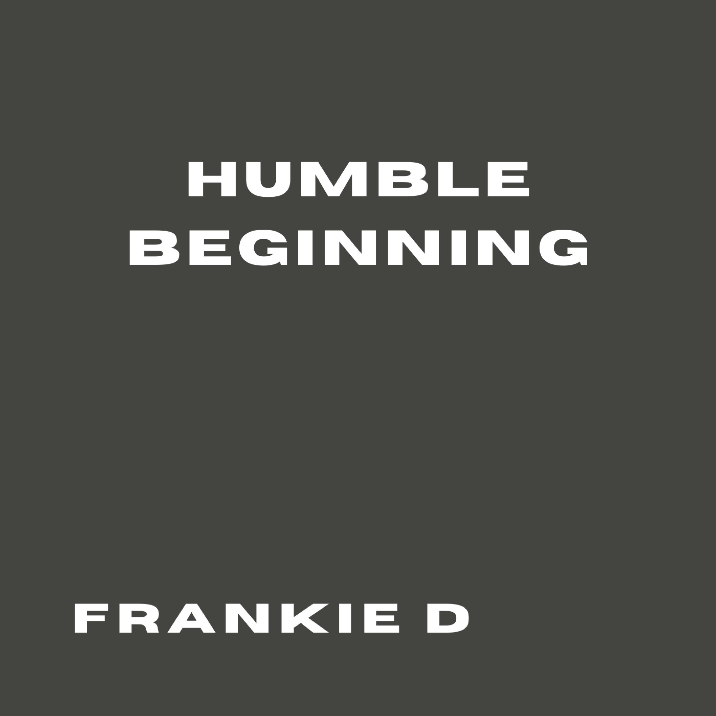 Humble Beginning