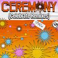 CEREMONY (Celebrate Remixes)