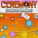 CEREMONY (Celebrate Remixes)专辑