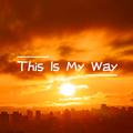 This is my way