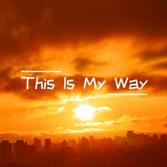 This Is My Way(born to do remix)