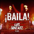 Baila! (Luis Gonzalez Remix)