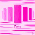 Delay