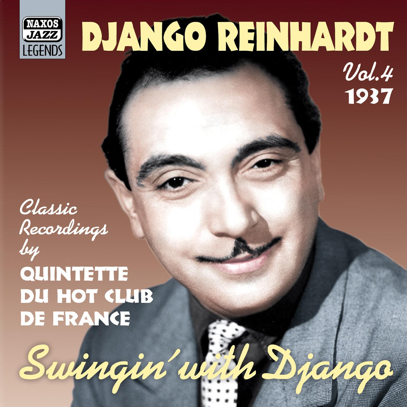 REINHARDT, Django: Swingin' with Django (1937) (Reinhardt, Vol. 4)