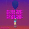 We Can Party