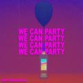 We Can Party