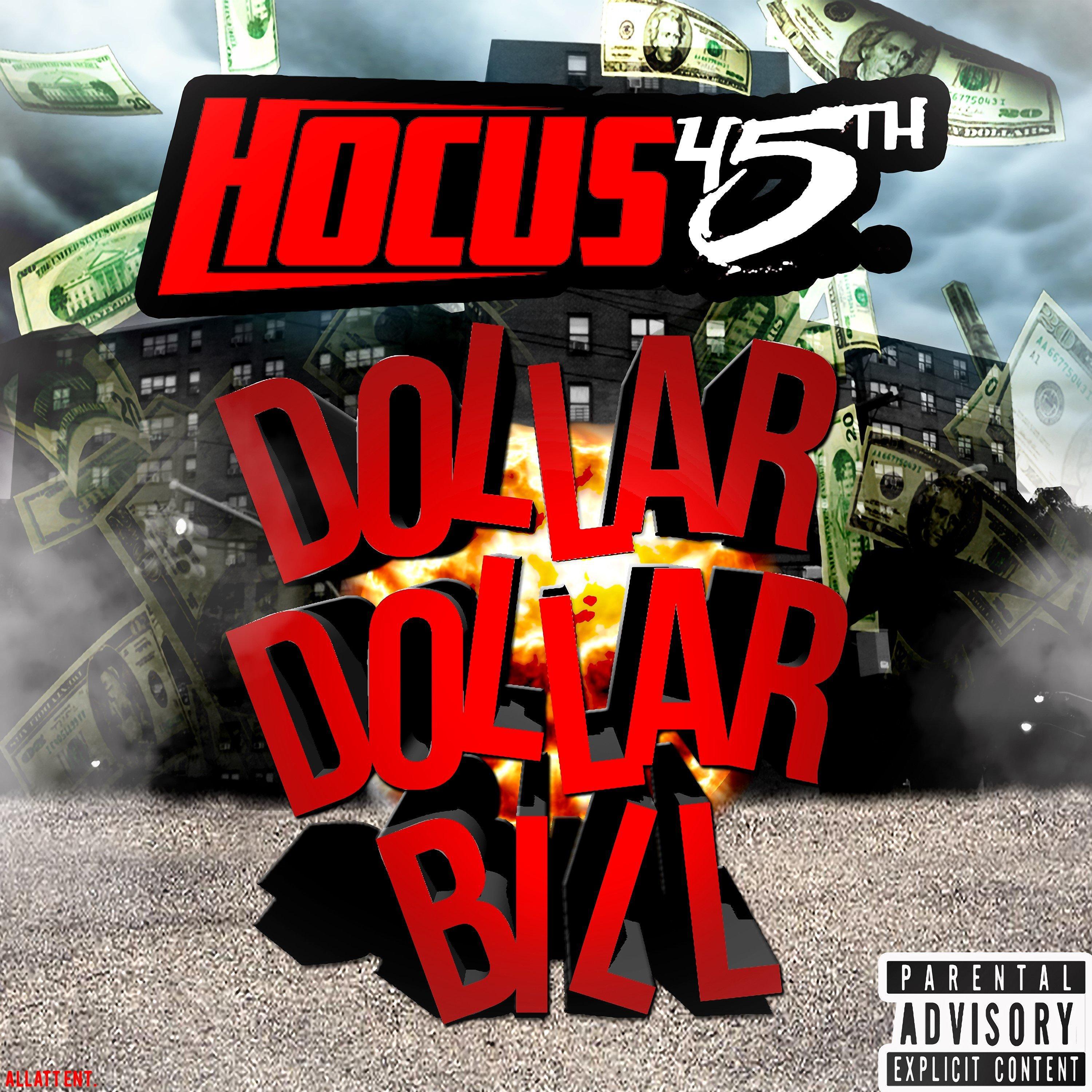 Hocus 45th - Dollar Dollar Bill
