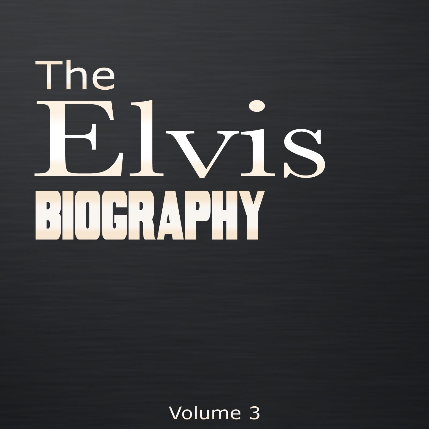 The Elvis Biography, Vol. 3专辑