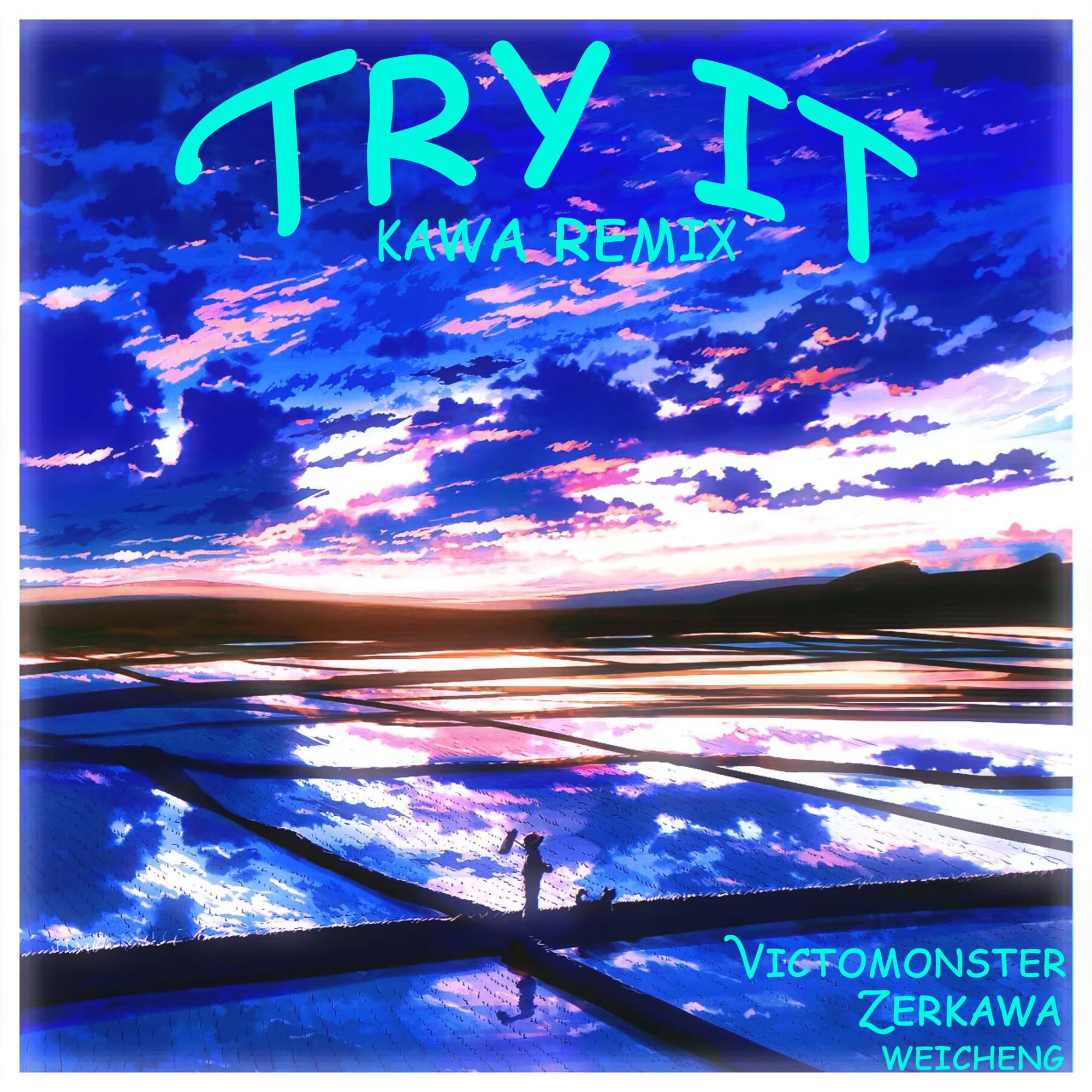 Try it (Kawa remix)