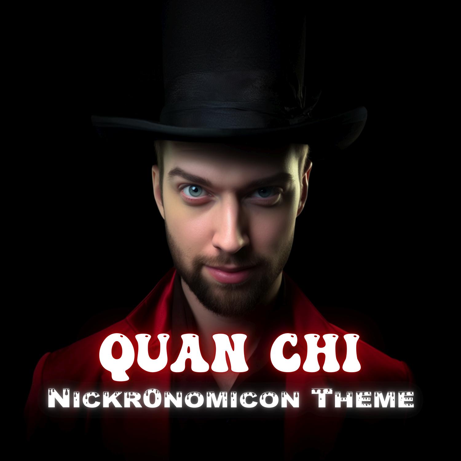 Quan Chi - Nickronomicon Theme