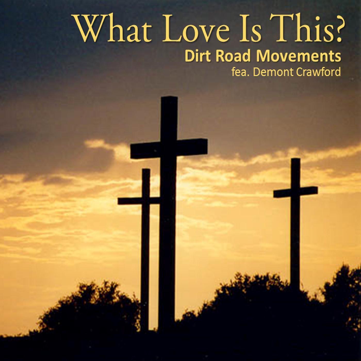 What Love Is This? (feat. Demont Crawford & V. Ray)
