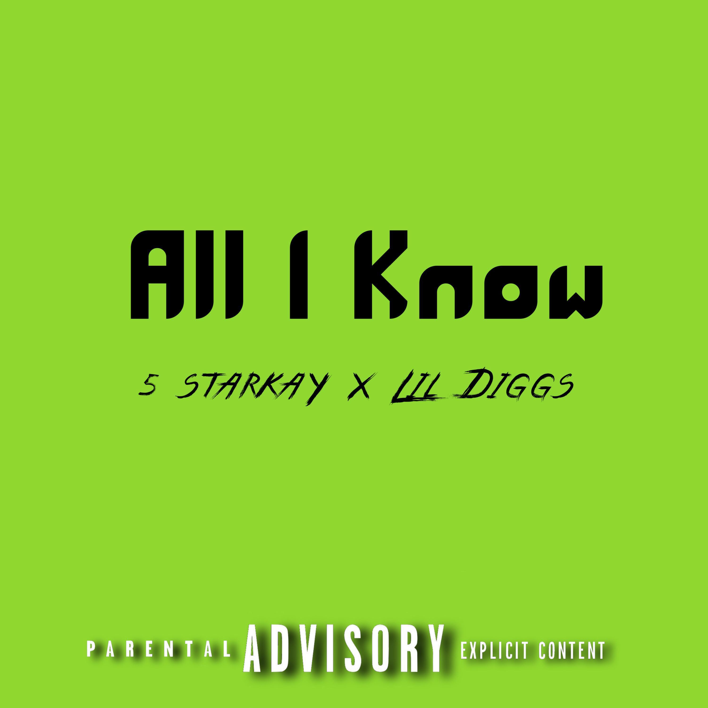 5StarKay - All I Know (feat. Lil Diggs)