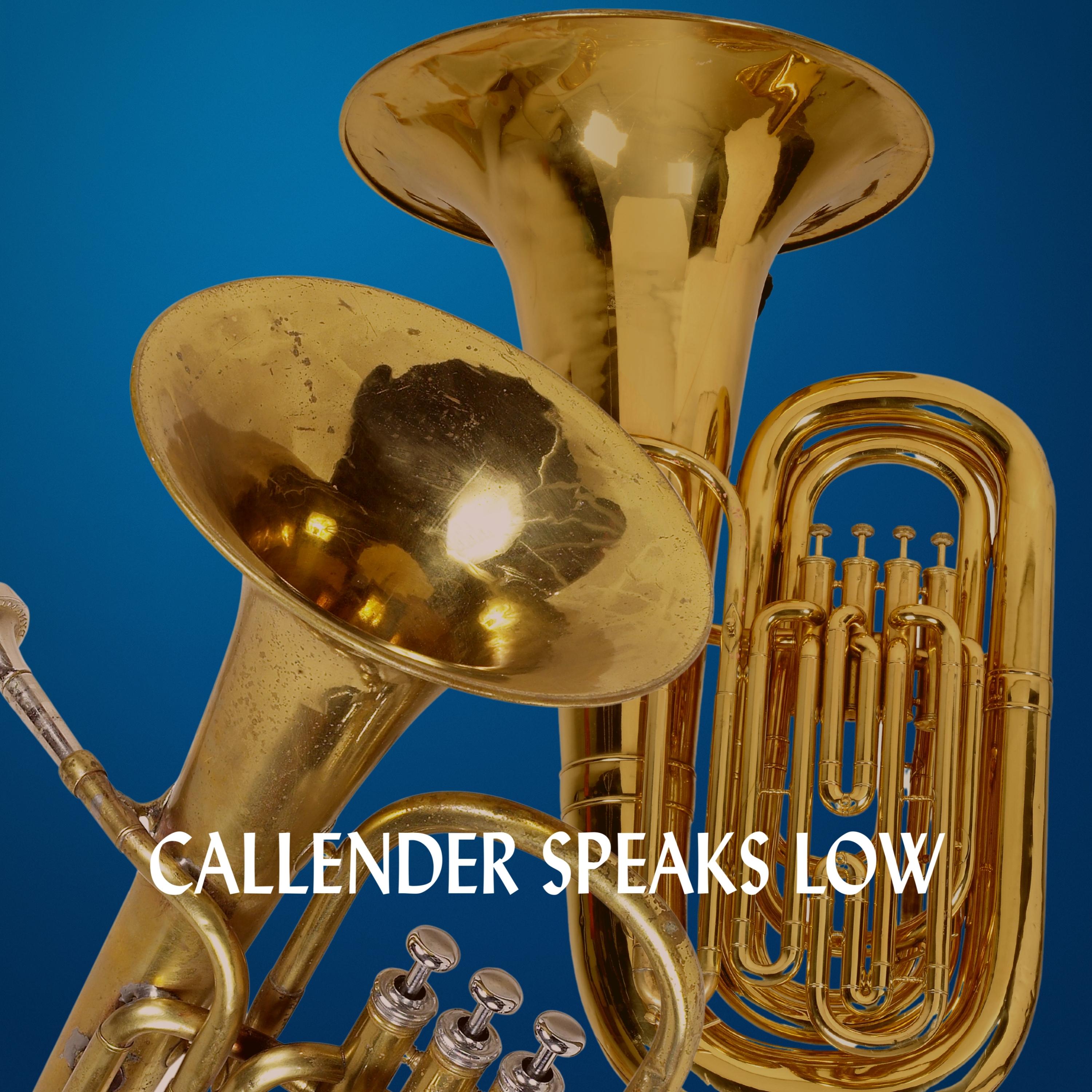 Callender Speaks Low