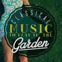 Classical Music to Play in the Garden