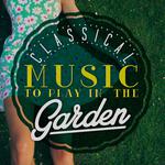 Classical Music to Play in the Garden专辑