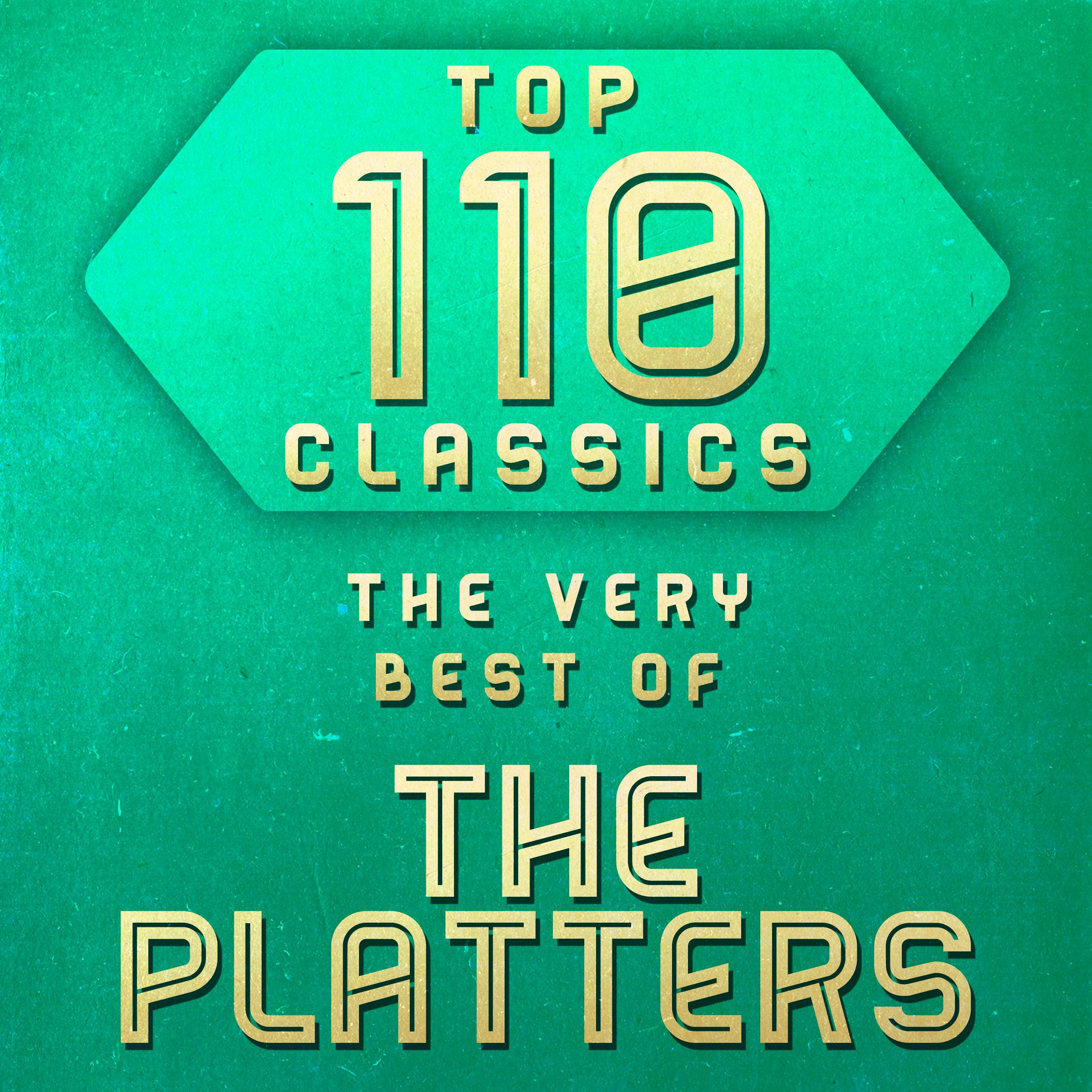 Top 110 Classics - The Very Best of The Platters