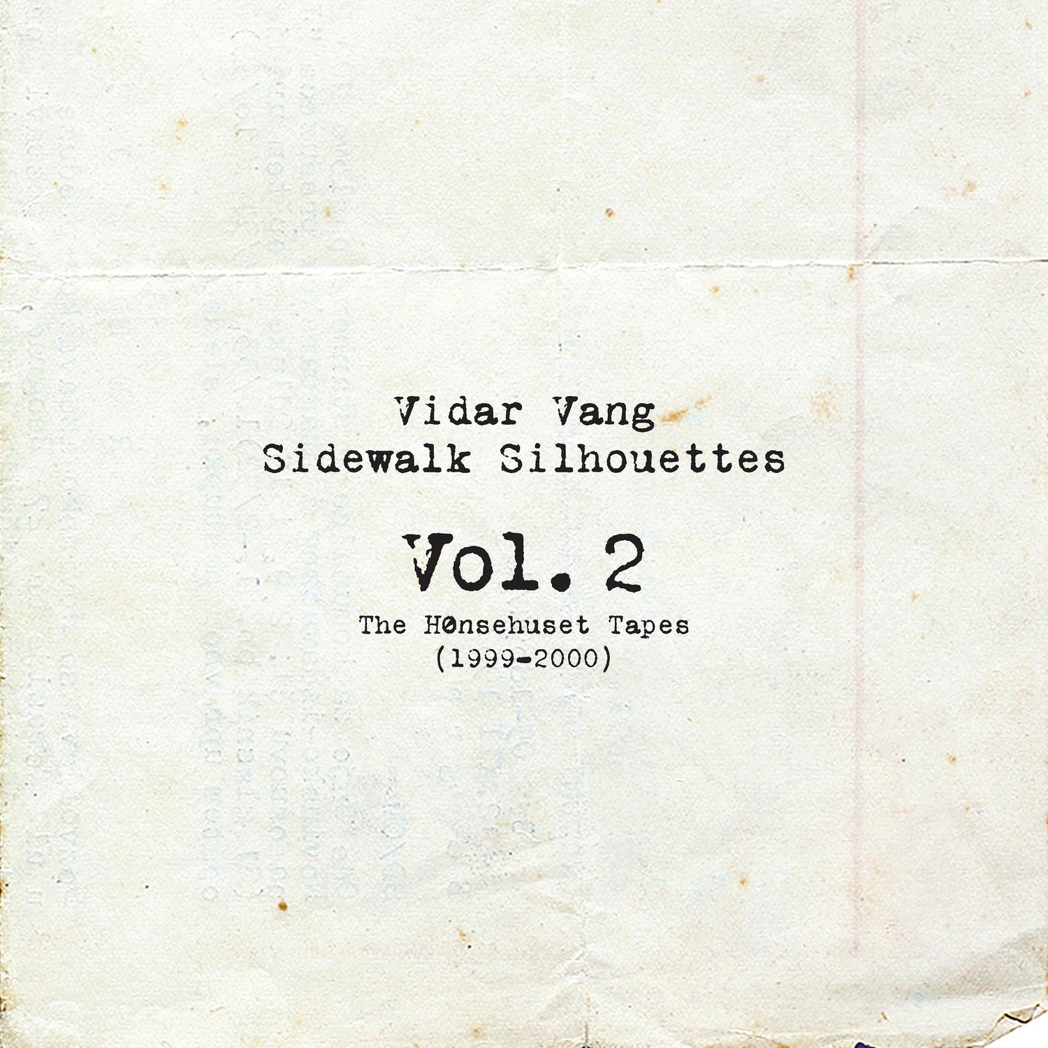 Sidewalk Silhouettes Vol. 2: "The Hønsehuset Tapes (1999-2000)"