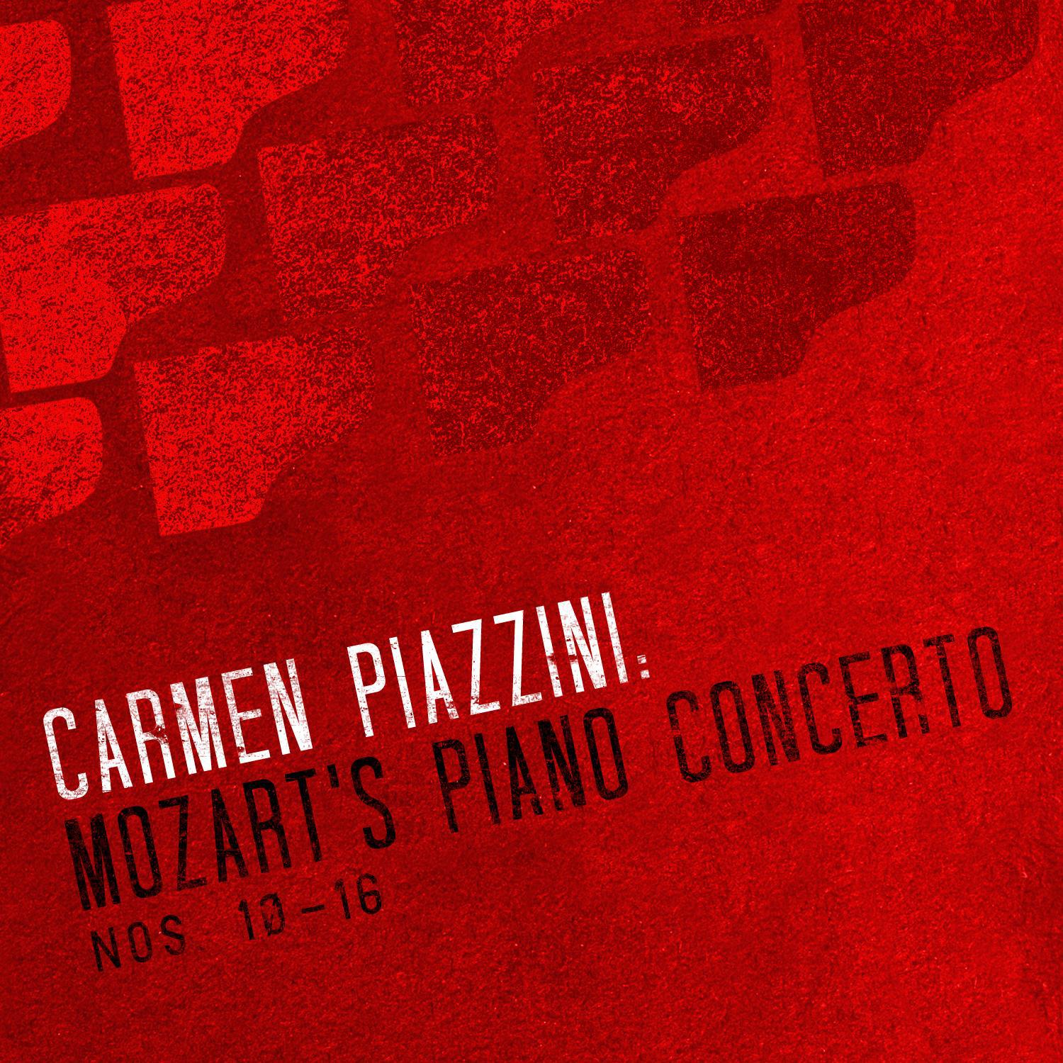 Carmen Piazzini: Mozart's Piano Concertos Nos. 10-16专辑