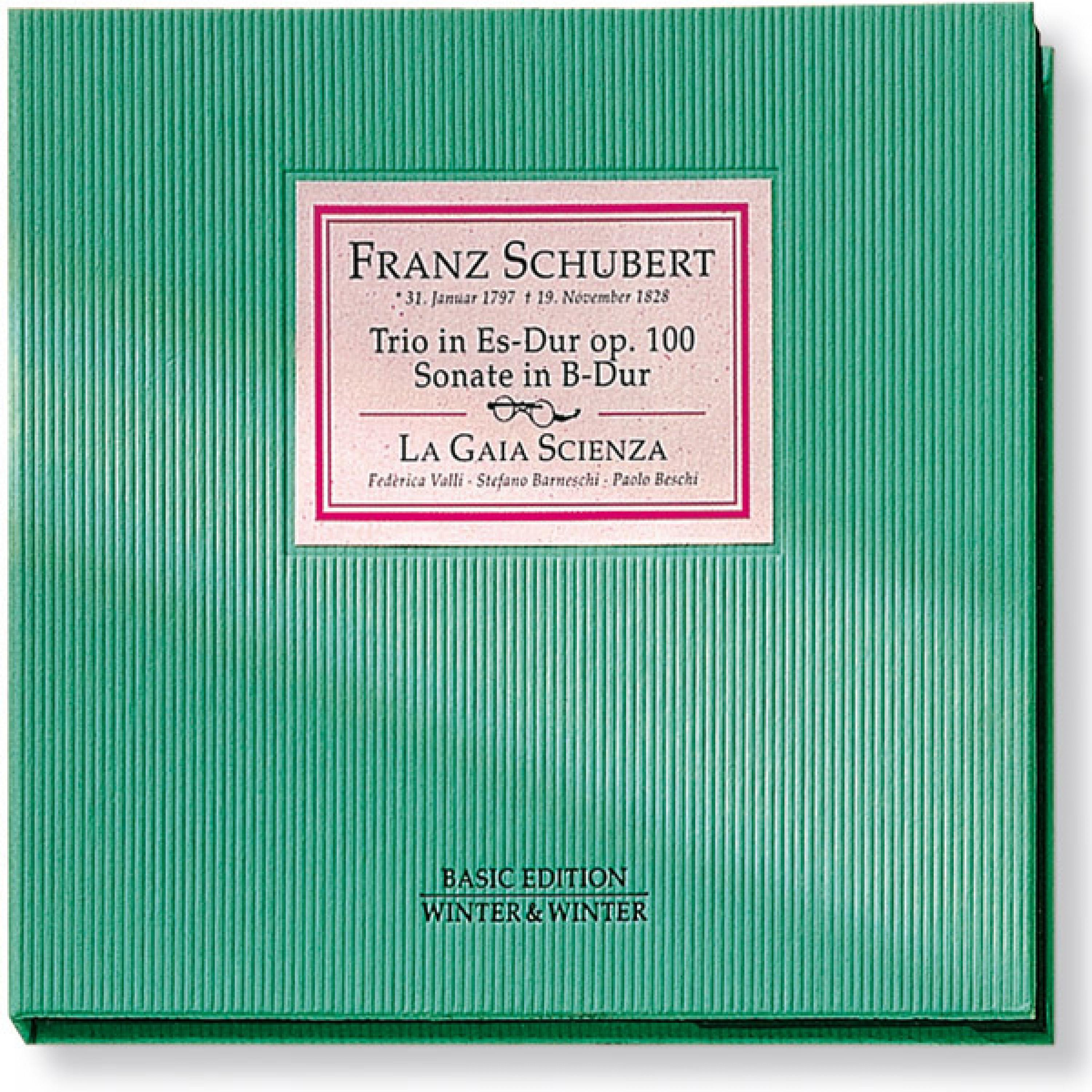 Schubert: Trio in Es-Dur für Piano, Violine und Violoncello, Op. 100 & Sonate in B-Dur für Piano, Violine und Violoncello