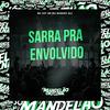 MC BOY GR - Sarra pra Envolvido