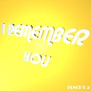 I REMEMBER YOU