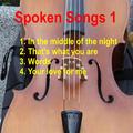 Spoken Songs 1