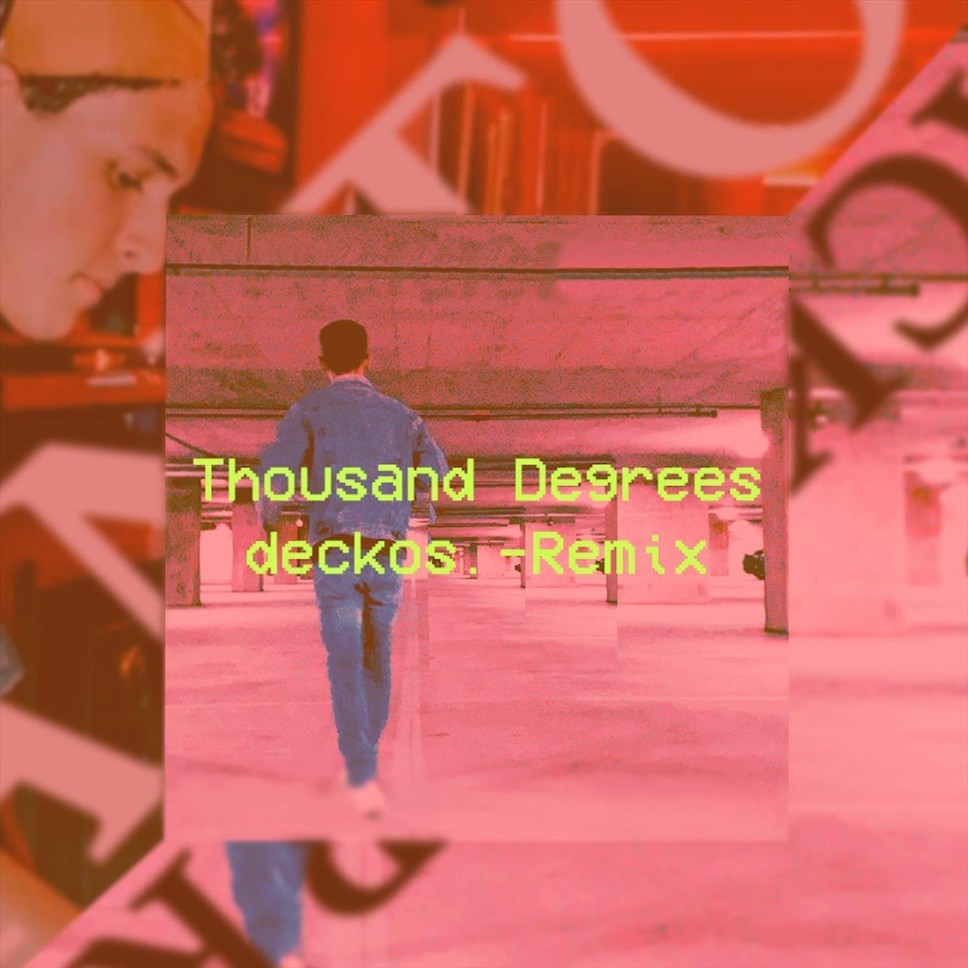 Thousand Degrees (Deckos. Remix)